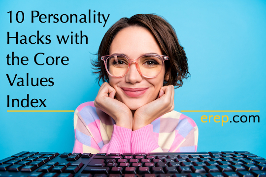 10 Personality Hacks with the Core Values Index - eRep