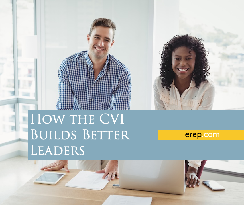 How the CVI Builds Better Leaders - eRep